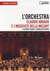 L orchestra. Claudio Abbado e i musicisti della Mozart. DVD. Con libro