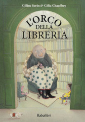 L orco della libreria. Ediz. a colori