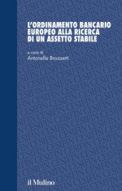 L ordinamento bancario europeo alla ricerca di un assetto stabile