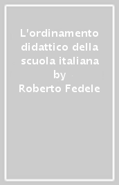 L ordinamento didattico della scuola italiana