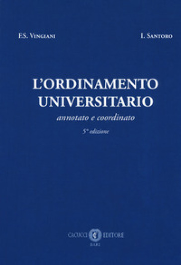 L'ordinamento universitario. Annotato e coordinato - Francesco S. Vingiani - Innocenzo Santoro