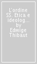 L ordine SS. Etica e ideologia. 2.