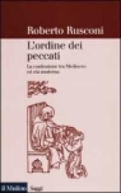 L ordine dei peccati. La confessione tra Medioevo ed età moderna