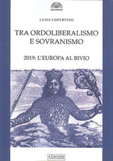 Tra ordoliberalismo e sovranismo. 2019: L'Europa al bivio - Luigi Copertino