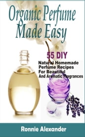 organic perfume made easy