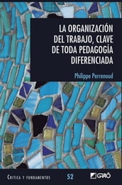 La organización del trabajo, clave de toda pedagogía diferenciada