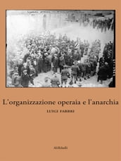 L organizzazione operaia e l anarchia