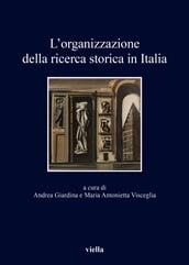 L organizzazione della ricerca storica in Italia