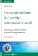 L organizzazione dei servizi socioassistenziali. Istituzioni, professionisti e assetti di regolazione. Nuova ediz.