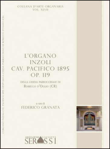 L'organo Inzoli cav. Pacifico 1895 op. 119 della chiesa parrocchiale di Robecco d'Oglio (CR)
