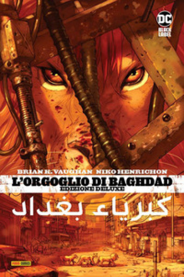 L'orgoglio di Baghdad. Ediz. deluxe - Brian H. Vaughan - Niko Henrichon