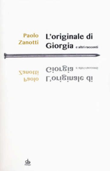 L'originale di Giorgia e altri racconti - Paolo Zanotti