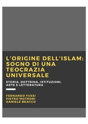 L origine dell Islam: sogno di una teocrazia universale