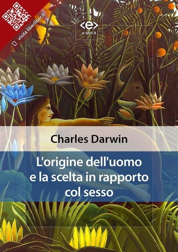 L'origine dell'uomo e la scelta in rapporto col sesso - Charles Darwin