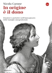 In origine è il dono. Donatori e portatrici nell immaginario delle famiglie omogenitoriali