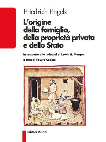 L'origine della famiglia, della proprietà privata e dello Stato - Friedrich Engels