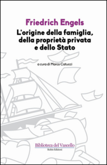 L'origine della famiglia, della proprietà privata e dello Stato - Friedrich Engels