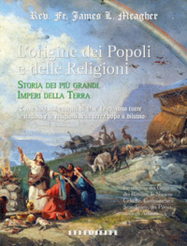 L'origine dei popoli e delle religioni - James L. Meagher