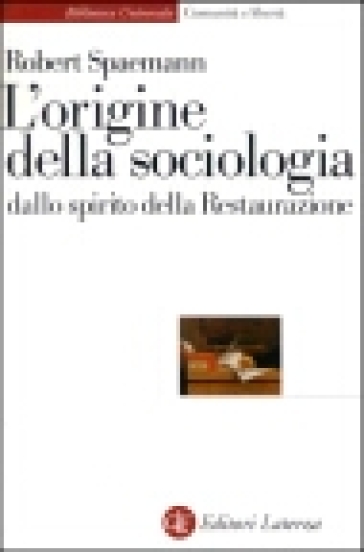 L'origine della sociologia dallo spirito della Restaurazione - Robert Spaemann