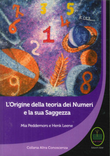 L'origine della teoria dei numeri e la sua saggezza - Mia Peddemors - HenK Leene