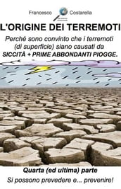 L origine dei terremoti. Quarta Parte.