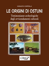 Le origini di Ostuni. Testimonianze archeologiche degli avvicendamenti culturali