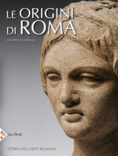 Le origini di Roma. Storia dell