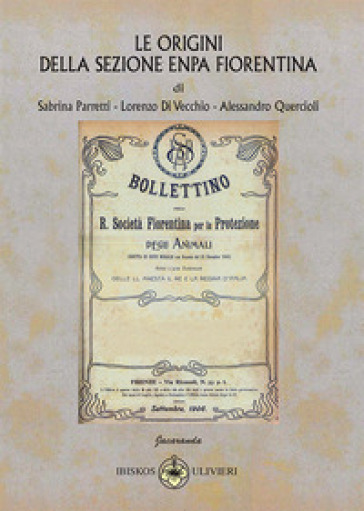 Le origini della Sezione ENPA Fiorentina - Lorenzo Di Vecchio - Sabrina Parretti - Alessandro Quercioli