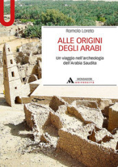 Alle origini degli arabi. Un viaggio nell