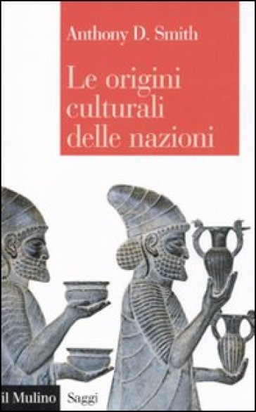 Le origini culturali delle nazioni - Anthony D. Smith