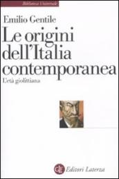 Le origini dell Italia contemporanea. L età giolittiana