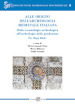 Alle origini dell archeologia medievale italiana. Dalla ceramologia archeologica all archeologia della produzione. Per Hugo Blake. Ediz. italiana e inglese