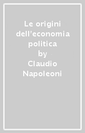 Le origini dell economia politica