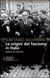 Le origini del fascismo in Italia. Lezioni di Harvard