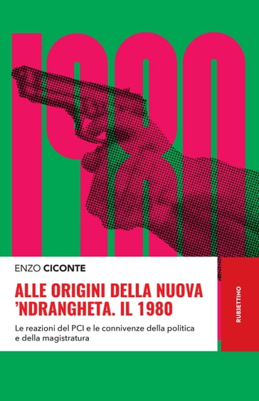 Alle origini della nuova 'ndrangheta. Il 1980 - Enzo Ciconte