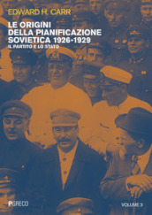 Le origini della pianificazione sovietica 1926-1929. 3: Il partito e lo Stato