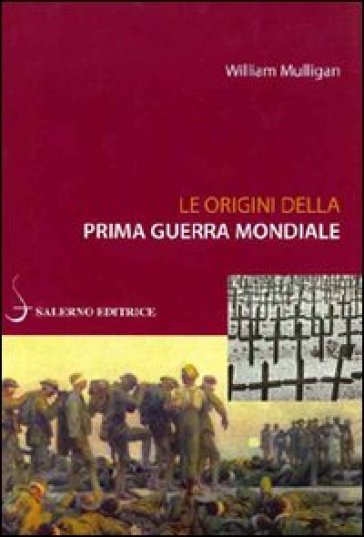 Le origini della prima guerra mondiale - William Mulligan