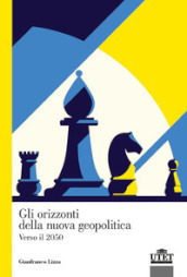 Gli orizzonti della nuova geopolitica. Verso il 2050