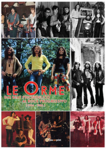 Le orme. Dal beat psichedelico al rock progressivo (1966-1982)