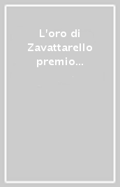 L oro di Zavattarello premio letterario. Racconti e poesie 2019