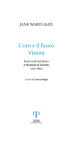 L oro e il fuoco. Visioni. Brani scelti dal diario: «A Fountain of Gardens» (1670-1685)