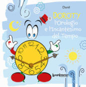 L orologio e l incantesimo del tempo. Ediz. illustrata