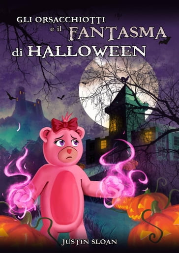 Gli orsacchiotti e il fantasma di Halloween - Justin Sloan