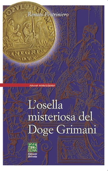 L'osella misteriosa del Doge Grimani - Renato Pestriniero