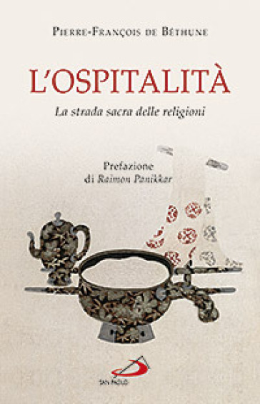 L'ospitalità. La strada sacra delle religioni - Pierre-François de Béthune