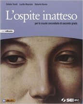 L ospite inatteso. Per le Scuole superiori. Con e-book