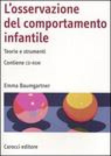 L'osservazione del comportamento infantile. Teorie e strumenti. Con CD-ROM - Emma Baumgartner