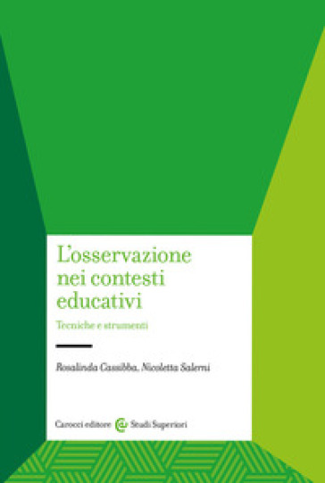 L'osservazione nei contesti educativi. Tecniche e strumenti - Nicoletta Salerni - Rosalinda Cassibba