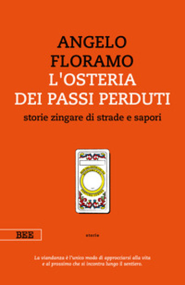 L'osteria dei passi perduti. Storie zingare di strade e sapori. Nuova ediz. - Angelo Floramo