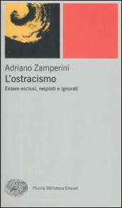 L ostracismo. Essere esclusi, respinti e ignorati